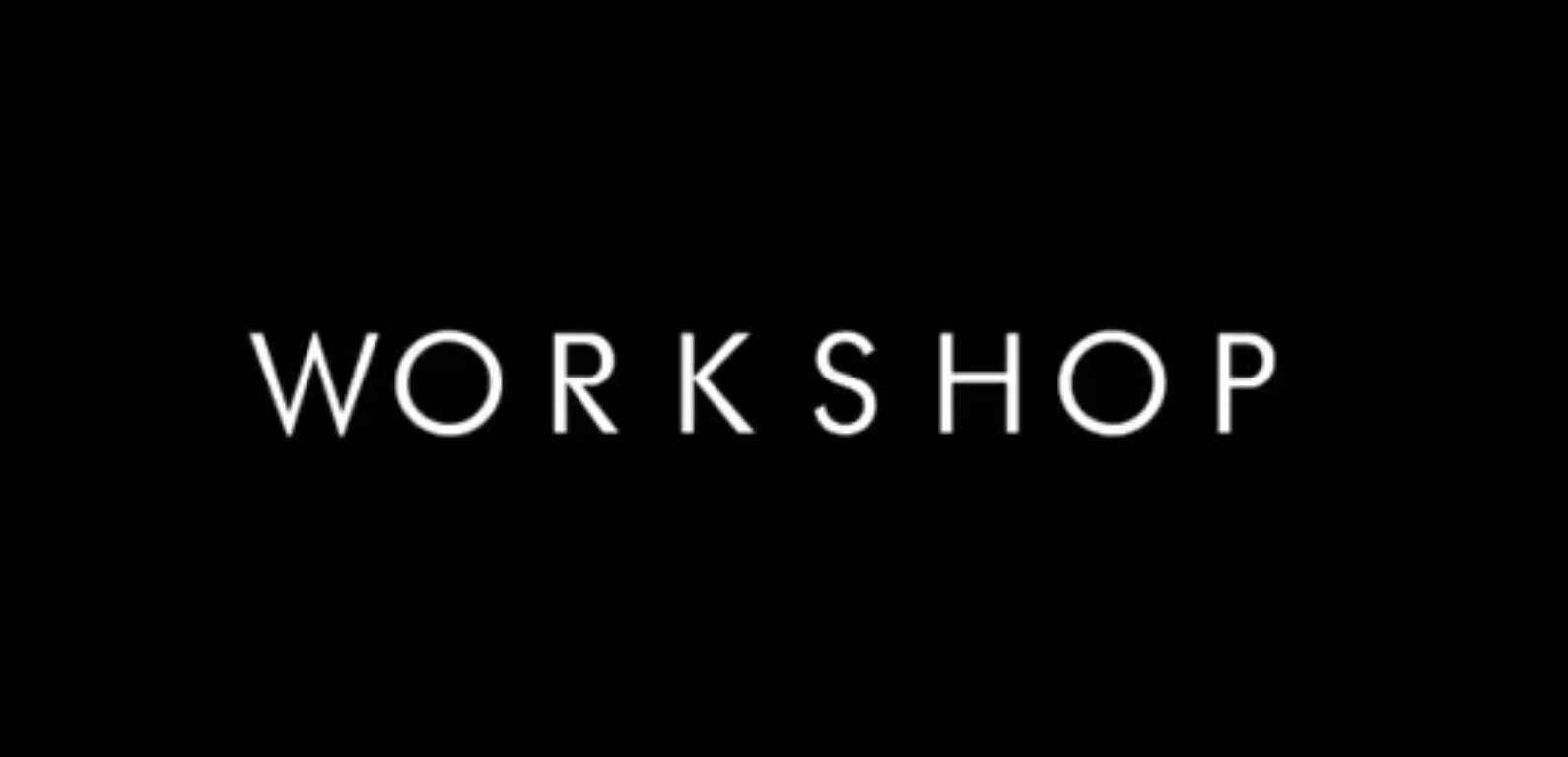 Workshop